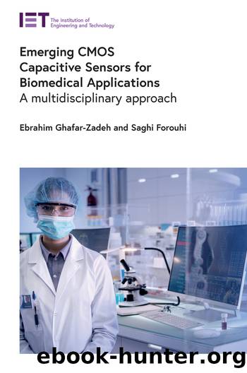 Emerging CMOS Capacitive Sensors for Biomedical Applications by Ghafar-Zadeh Ebrahim;Forouhi Saghi;