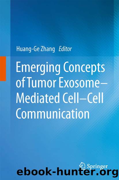 Emerging Concepts of Tumor Exosome–Mediated Cell-Cell Communication by Huang-Ge Zhang