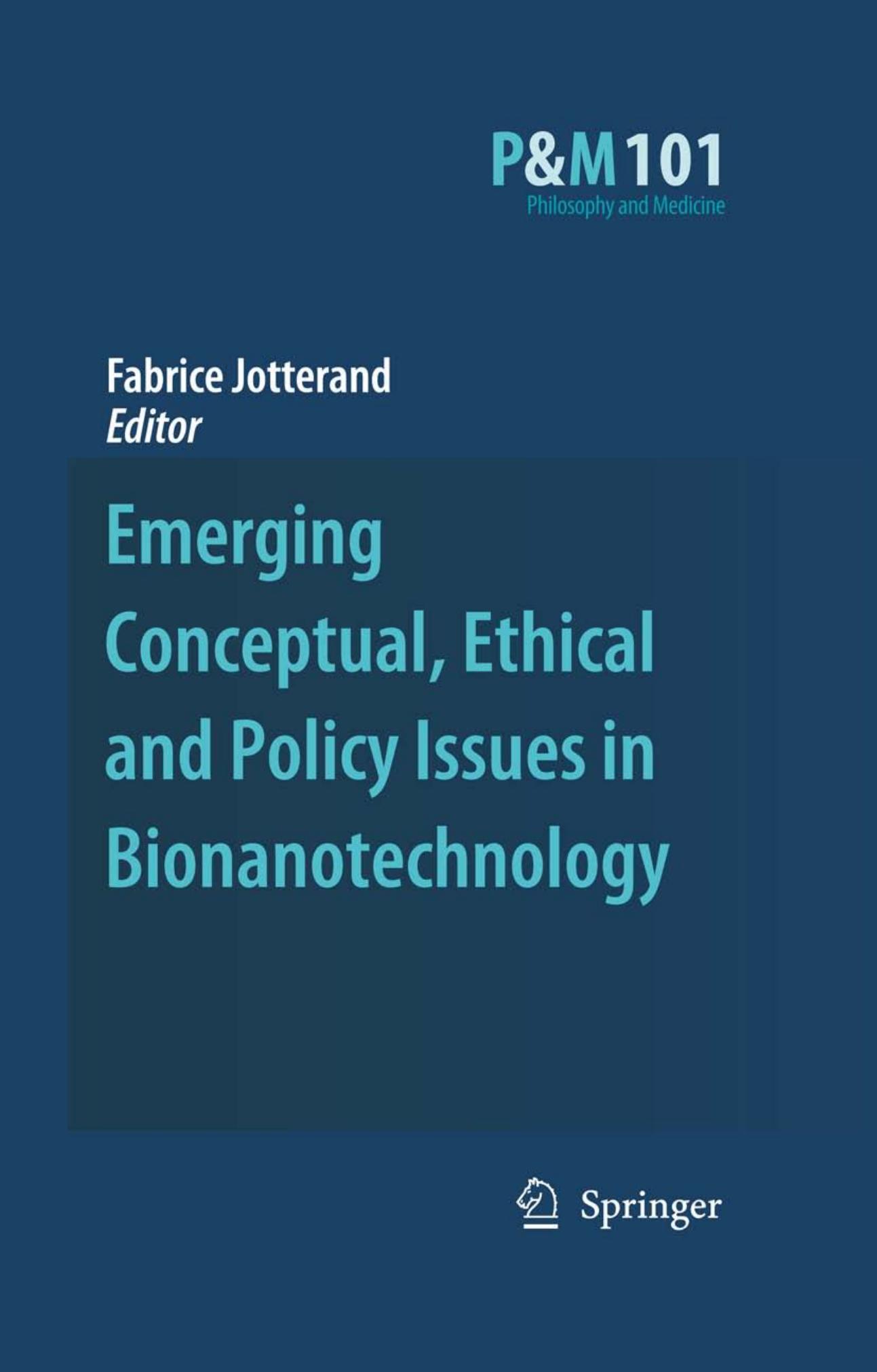 Emerging Conceptual, Ethical and Policy Issues in Bionanotechnology (Philosophy and Medicine) by Fabrice Jotterand