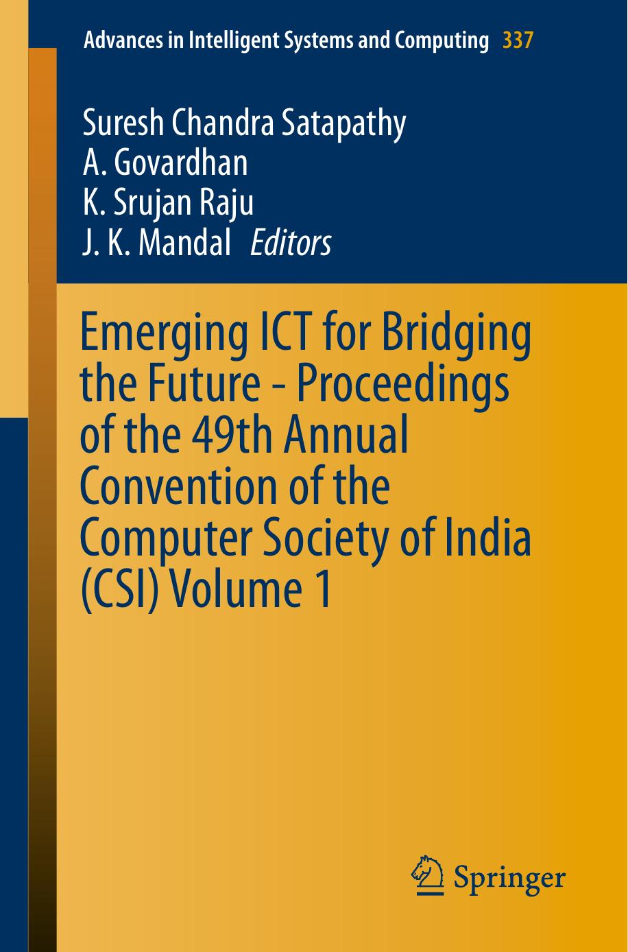 Emerging ICT for Bridging the Future - Proceedings of the 49th Annual Convention of the Computer Society of India (CSI) by Unknow