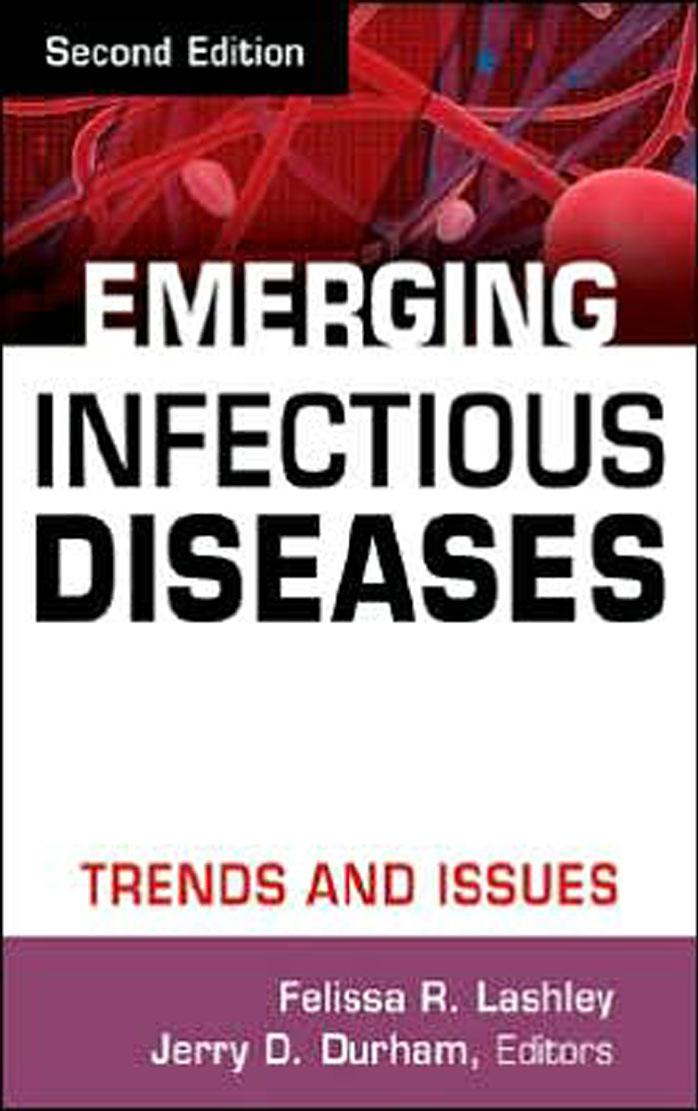 Emerging Infectious Diseases: Trends and Issues, Second Edition by Felissa R. Lashley Jerry D. Durham