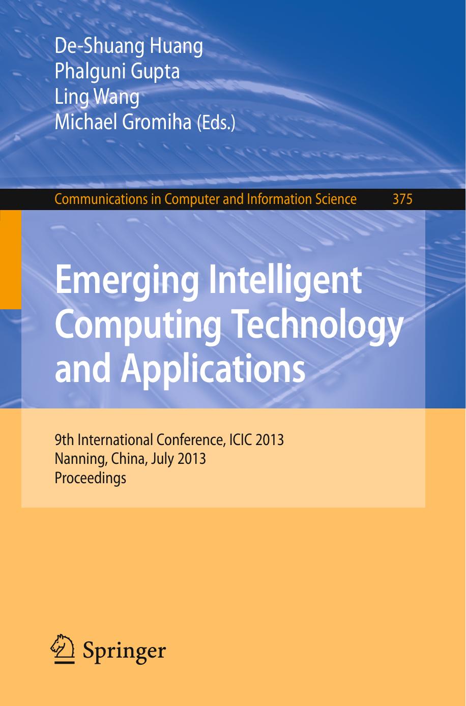 Emerging Intelligent Computing Technology and Applications: 9th International Conference, ICIC 2013, Nanning, China, July 28-31, 2013. Proceedings by unknow