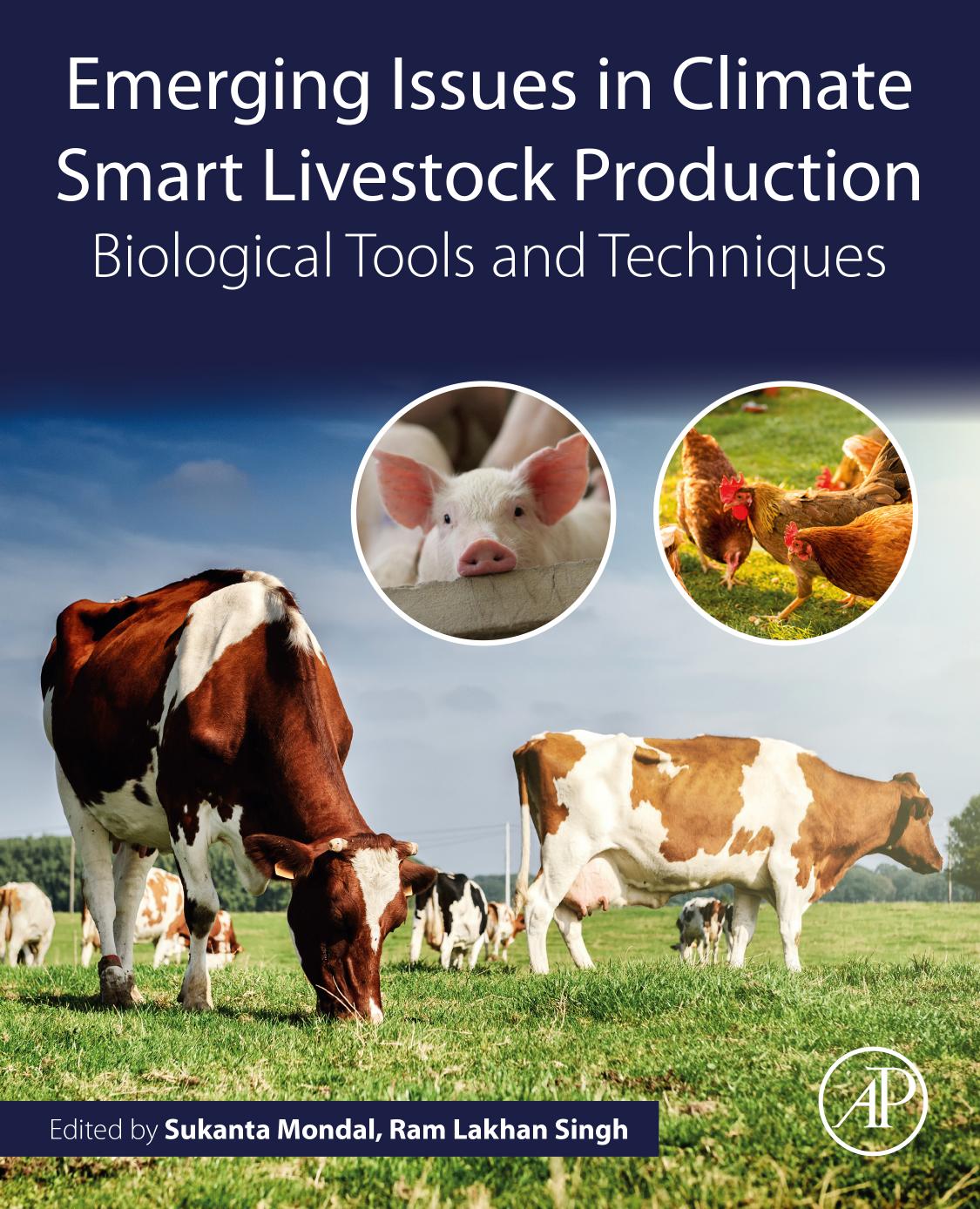 Emerging Issues in Climate Smart Livestock Production: Biological Tools and Techniques by Sukanta Mondal (editor) Ram Lakhan Singh (editor)