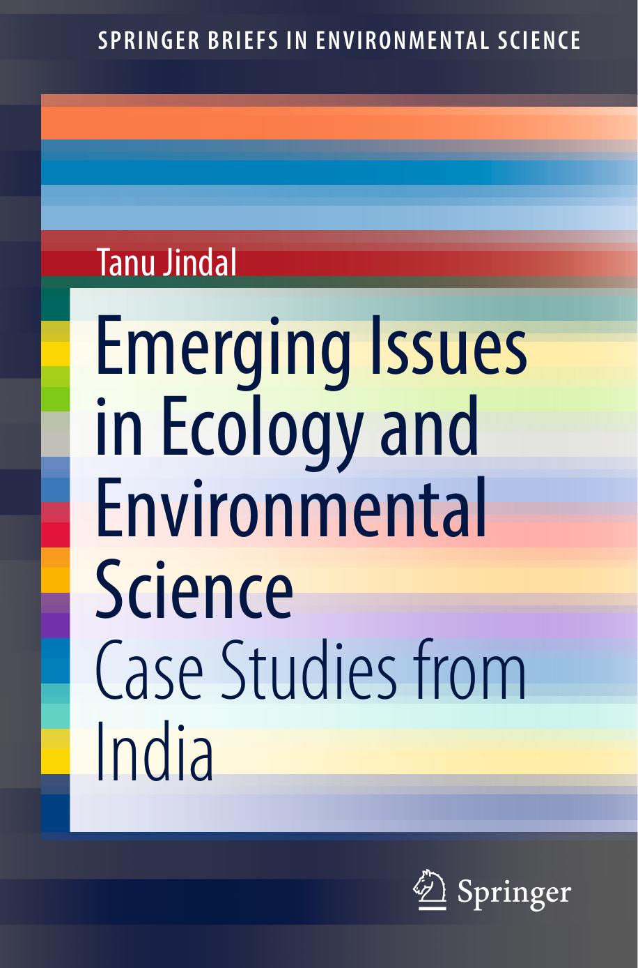 Emerging Issues in Ecology and Environmental Science: Case Studies from India by Tanu Jindal