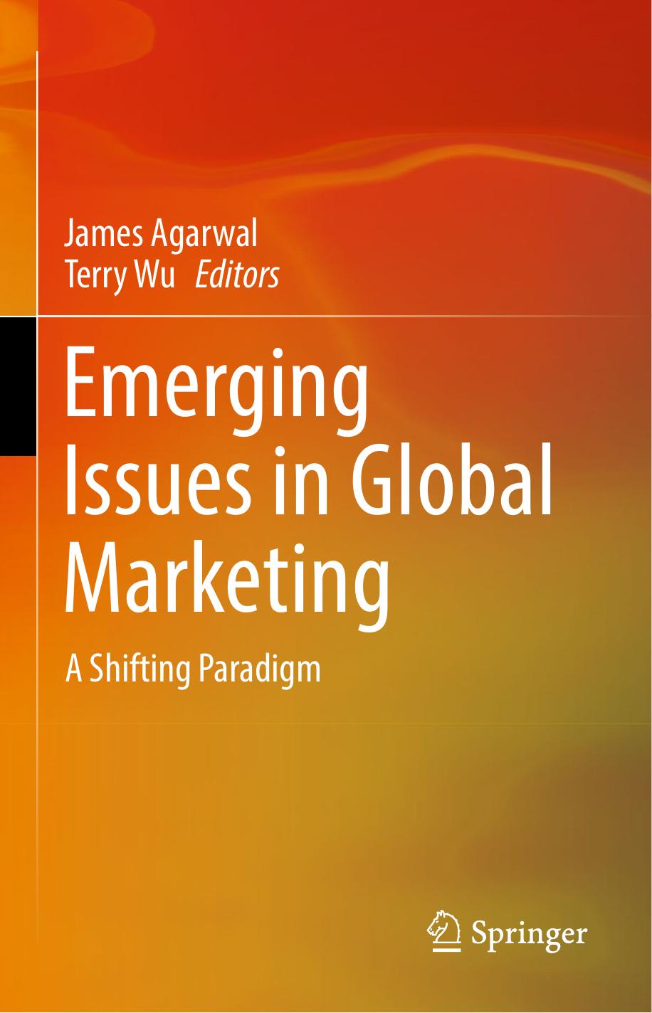 Emerging Issues in Global Marketing by James Agarwal Terry Wu