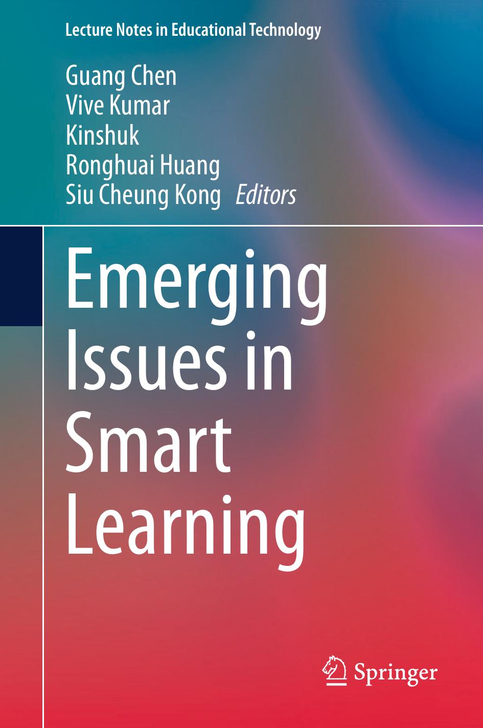 Emerging Issues in Smart Learning by Guang Chen Vive Kumar Kinshuk Ronghuai Huang Siu Cheung Kong (eds.)