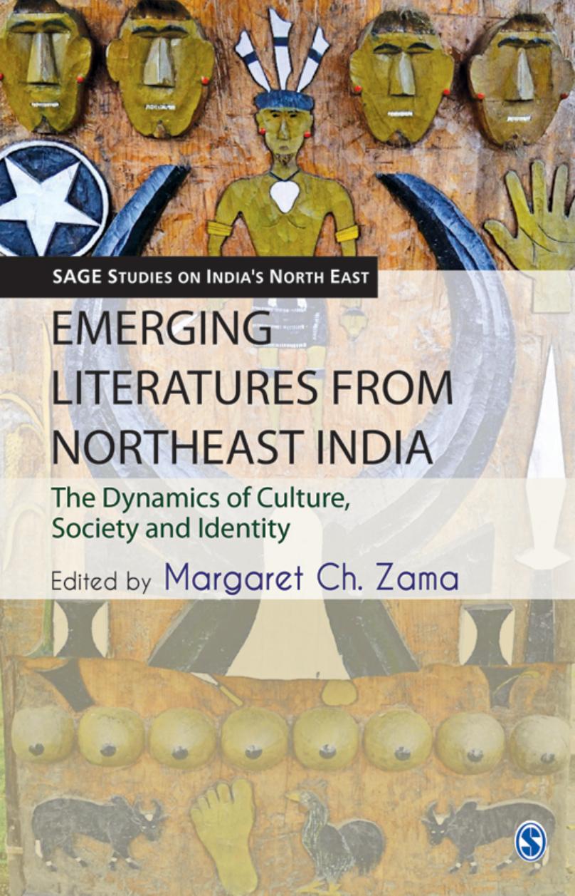 Emerging Literatures from Northeast India: The Dynamics of Culture, Society and Identity by Margaret Ch. Zama (editor)