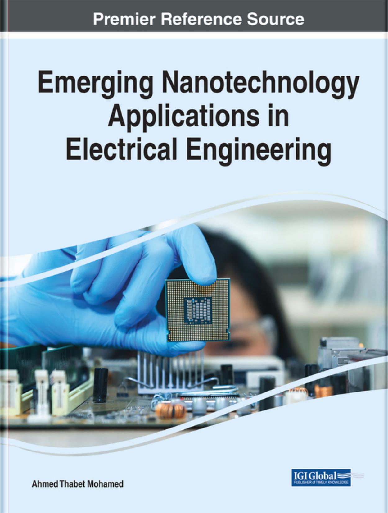 Emerging Nanotechnology Applications in Electrical Engineering by Ahmed Thabet Mohamed;
