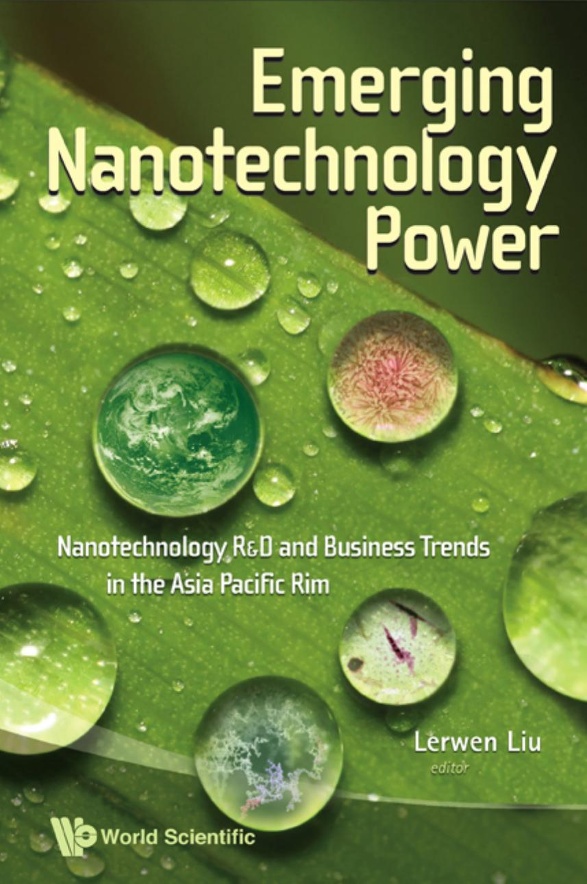 Emerging Nanotechnology Power: Nanotechnology R&d And Business Trends In The Asia Pacific Rim by Lerwen Liu