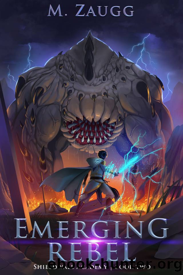Emerging Rebel: A LitRPG Academy Adventure (Shieldwall Academy Book 2) by M. Zaugg