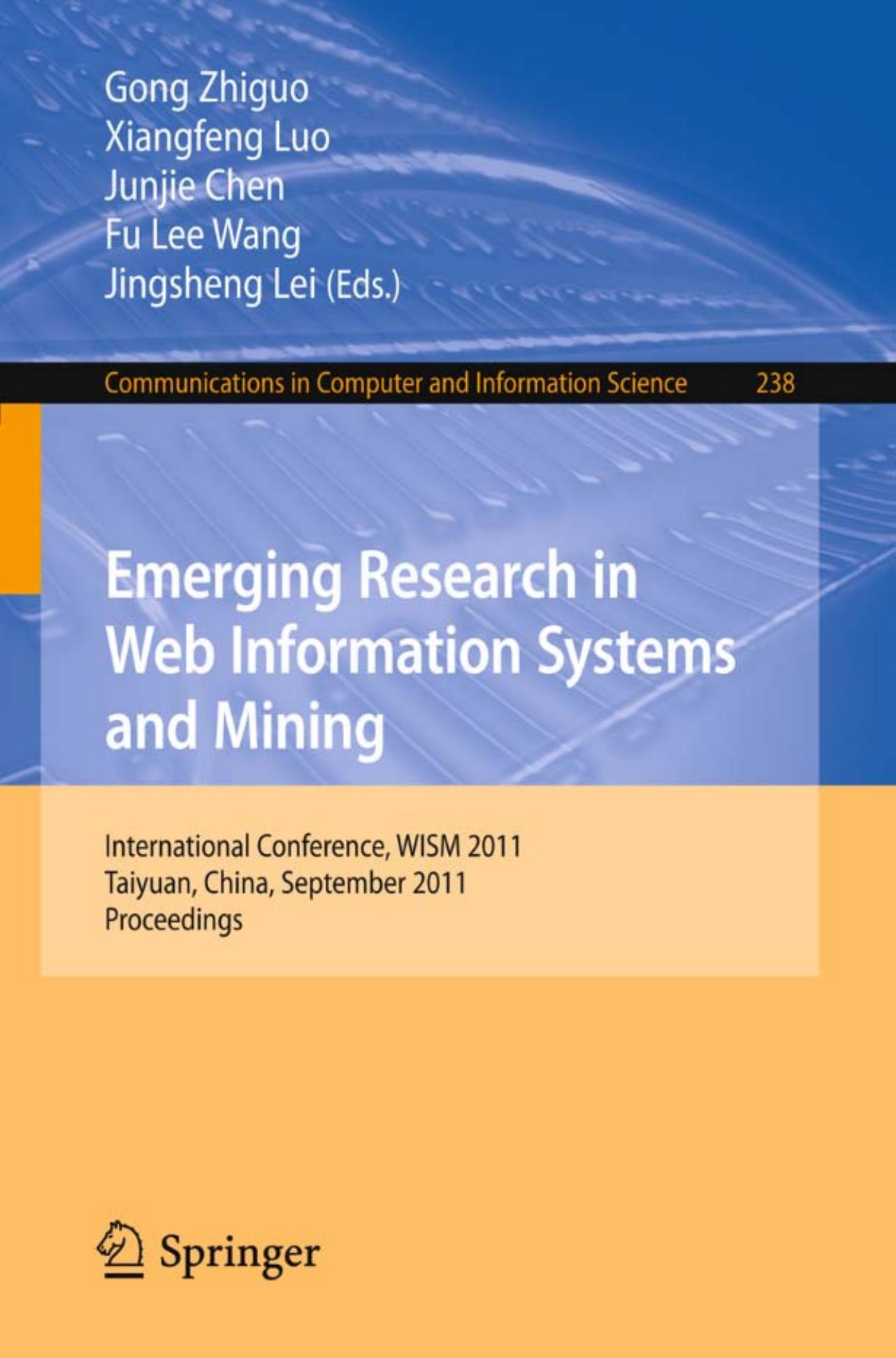 Emerging Research in Web Information Systems and Mining: International Conference, WISM 2011, Taiyuan, China, September 23-25, 2011. Proceedings by unknow