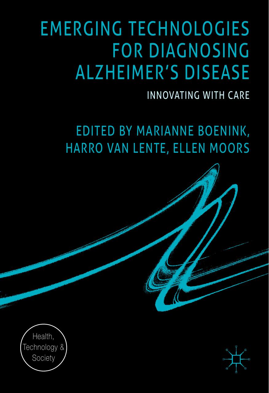 Emerging Technologies for Diagnosing Alzheimer's Disease: Innovating with Care by Marianne Boenink Harro van Lente Ellen Moors (eds.)