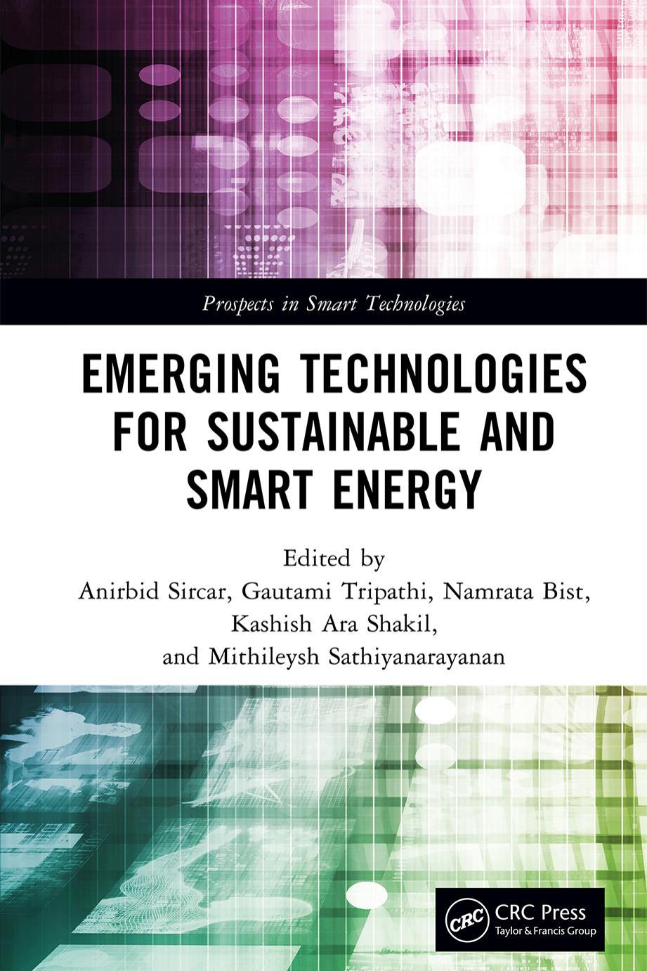 Emerging Technologies for Sustainable and Smart Energy by Anirbid Sircar Gautami Tripathi Namrata Bist Kashish Ara Shakil Mithileysh Sathiyanarayanan