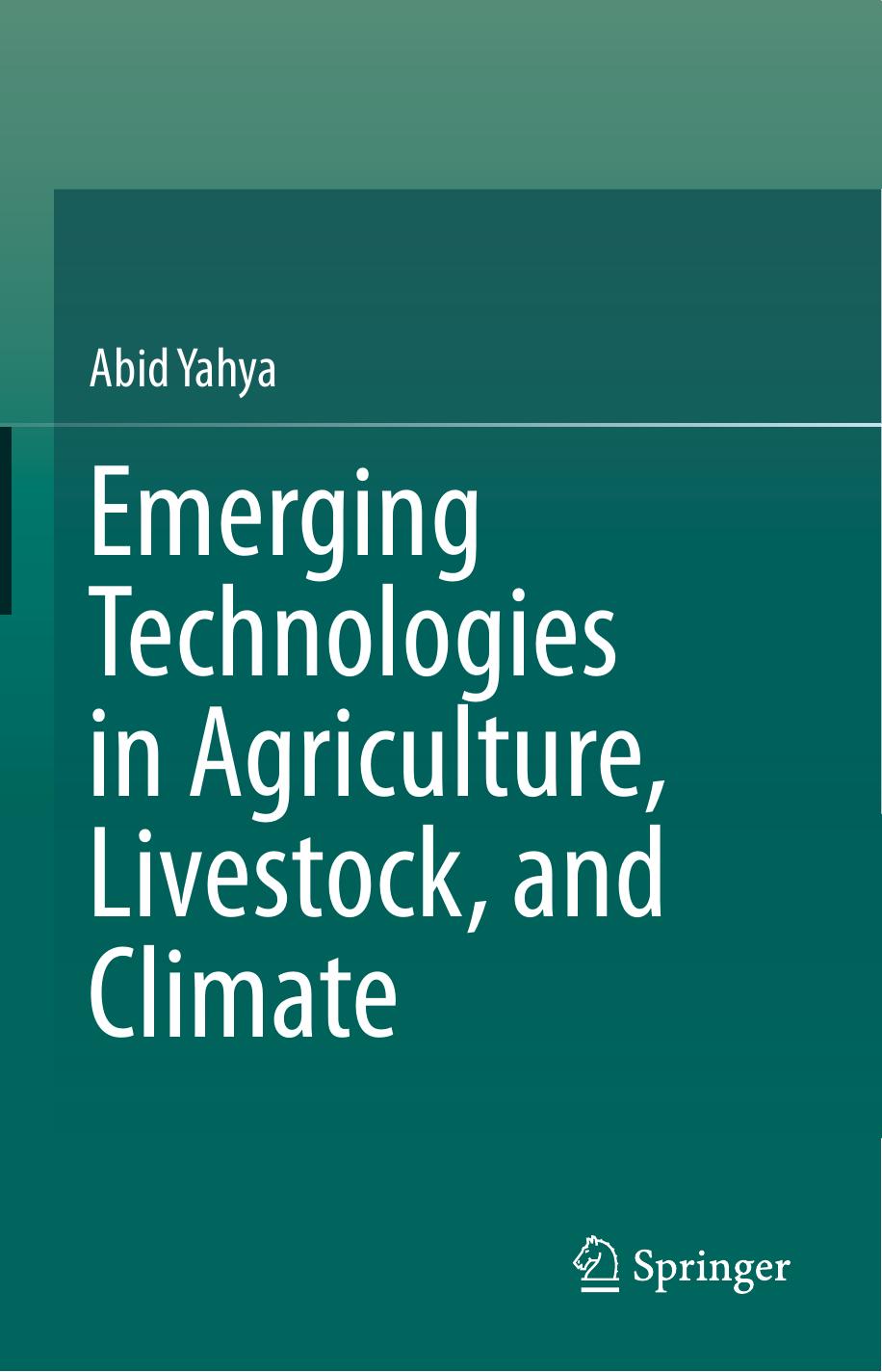 Emerging Technologies in Agriculture, Livestock, and Climate by Abid Yahya
