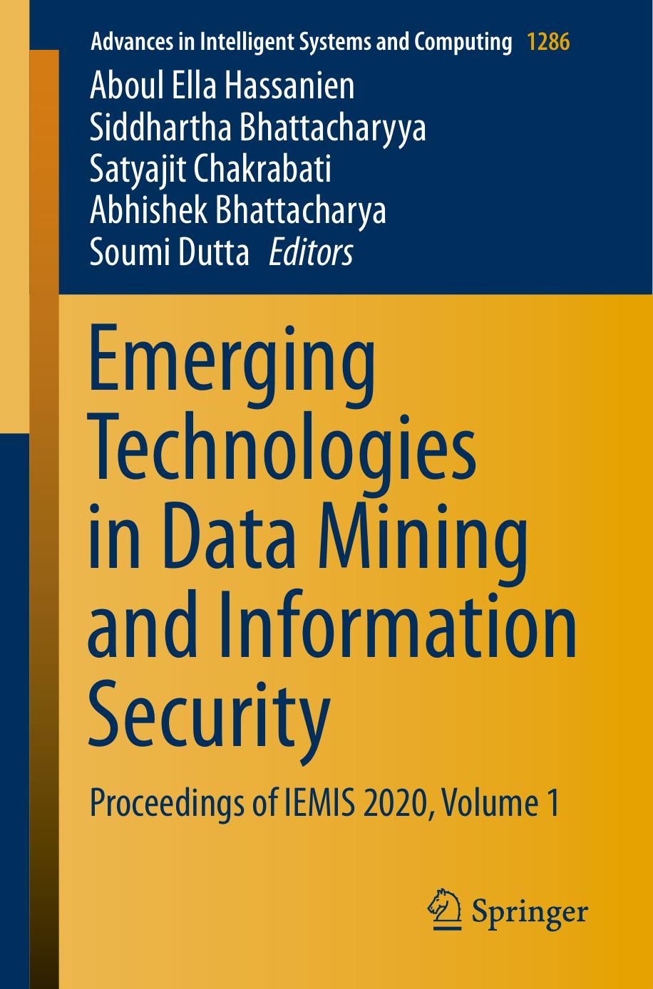 Emerging Technologies in Data Mining and Information Security: Proceedings of IEMIS 2020, Volume 1 by unknow