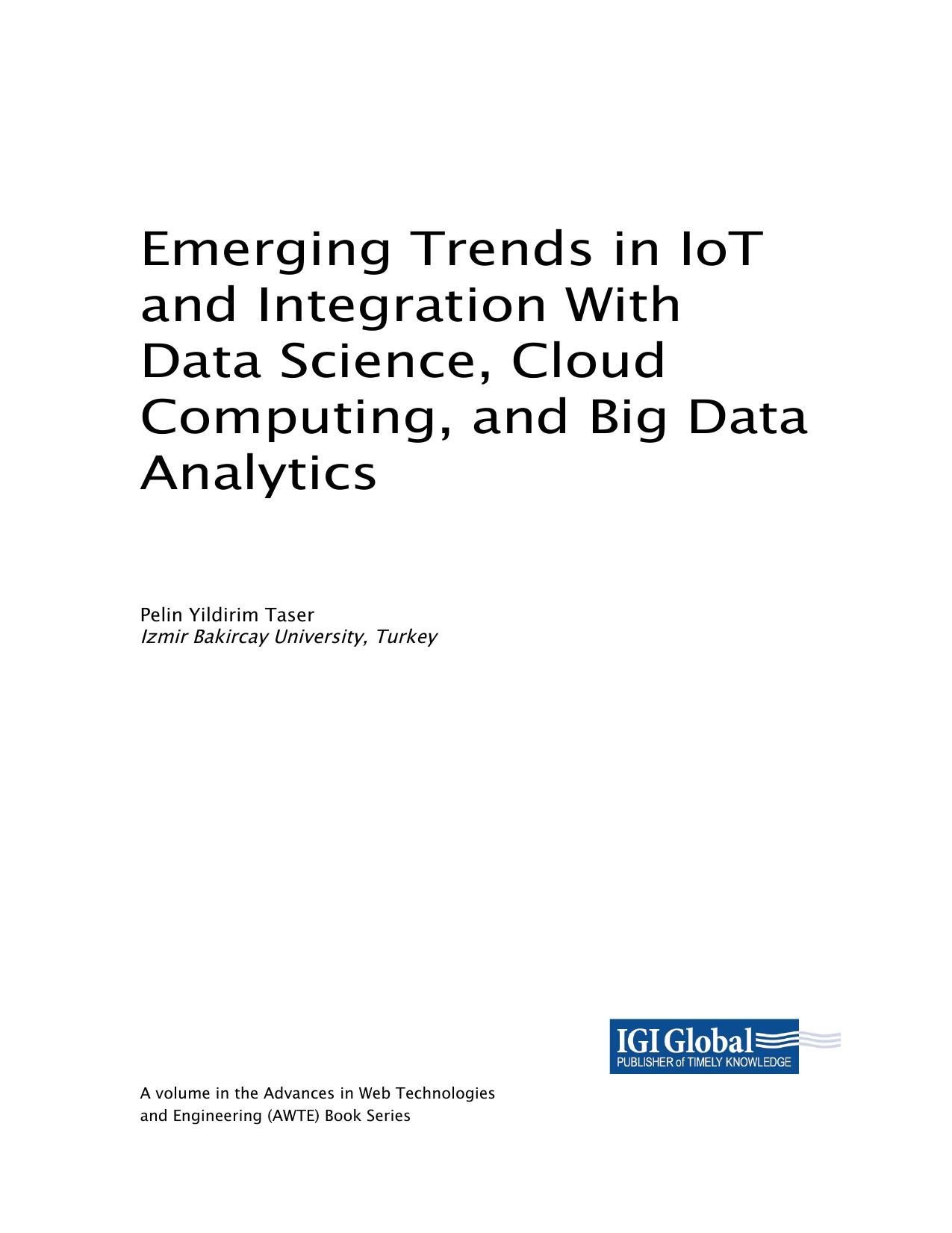 Emerging Trends in IoT and Integration with Data Science, Cloud Computing, and Big Data Analytics by Pelin Yildirim Taser