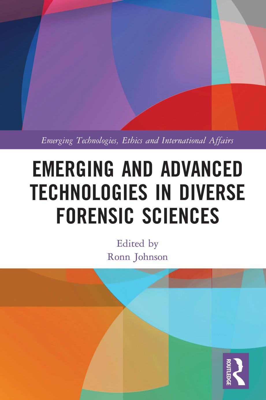 Emerging and advanced technologies in diverse forensic science by Ronn Johnson (editor)