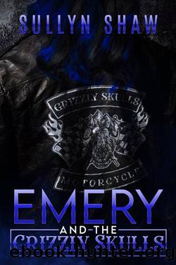 Emery and the Grizzly Skulls: Novella by Sullyn Shaw