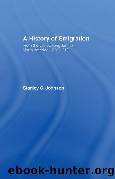 Emigration from the United Kingdom to North America, 1763-1912 by Stanley Currie Johnson