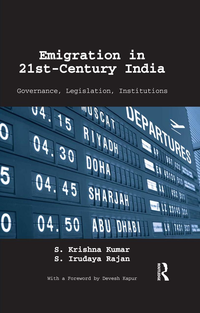 Emigration in 21st-century india: governance, legislation, institutions. by S Krishna Kumar