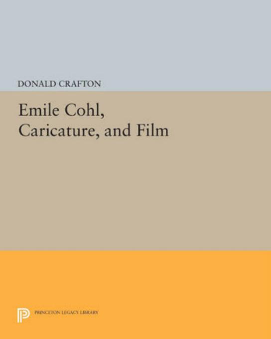 Emile Cohl, Caricature, and Film by Donald Crafton