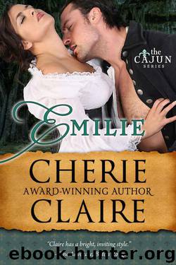 Emilie (The Cajun Series Book 1) by Claire Cherie