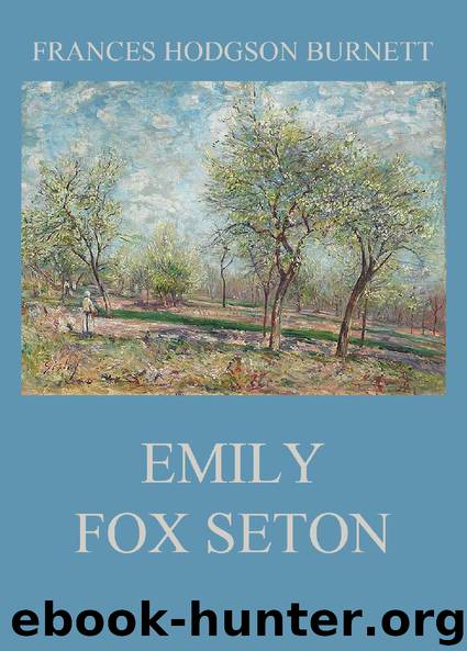 Emily Fox Seton by Frances Hodgson Burnett
