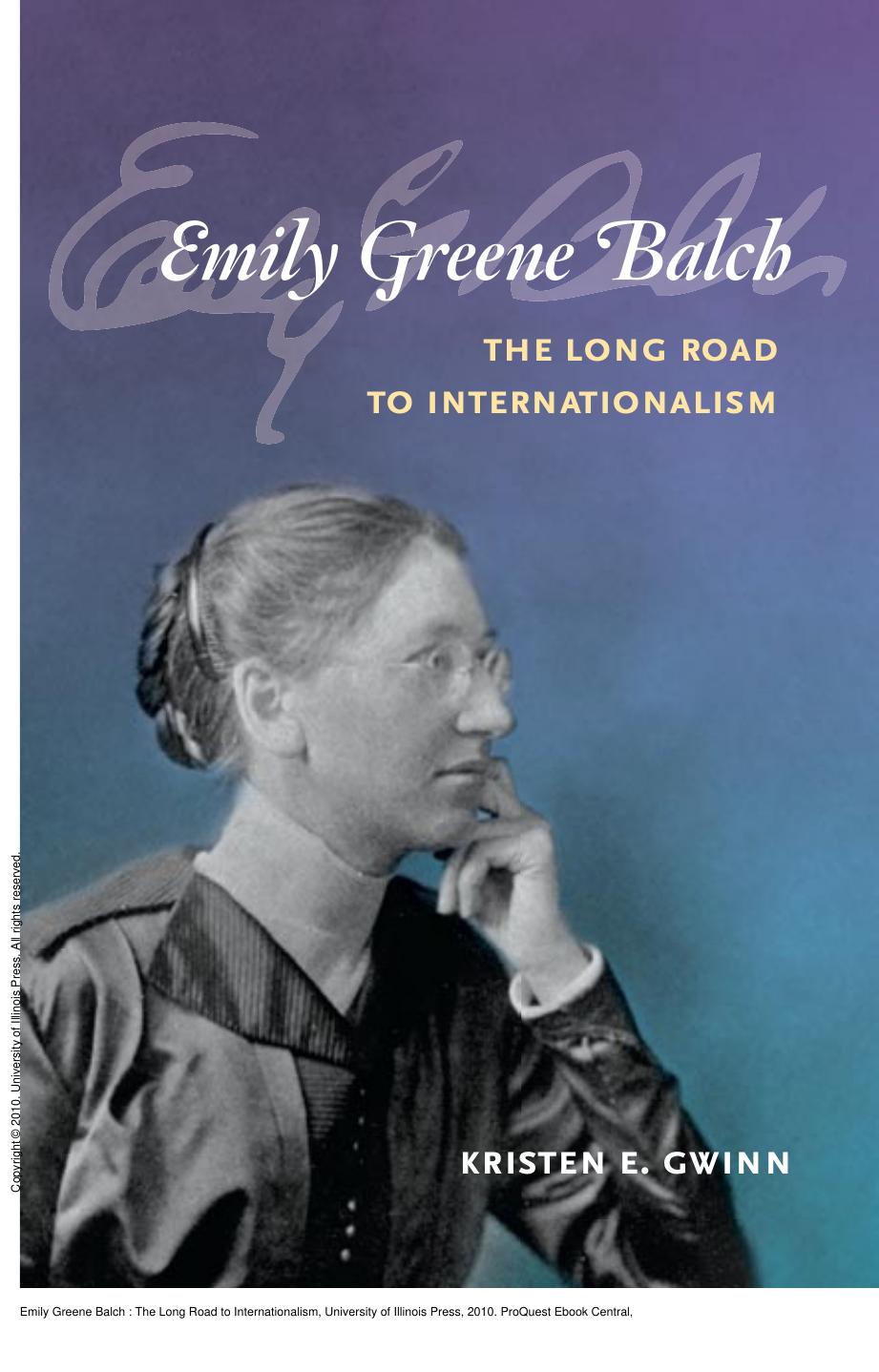 Emily Greene Balch : The Long Road to Internationalism by Kristen E. Gwinn