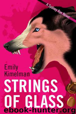 Emily Kimelman - Sydney Rye 04 - Strings of Glass by Emily Kimelman