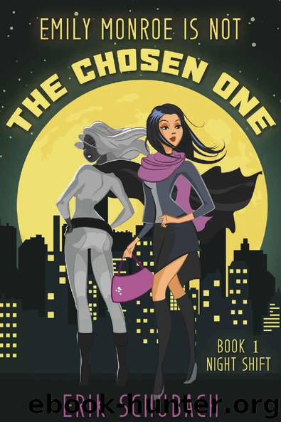 Emily Monroe Is Not The Chosen One by Erik Schubach