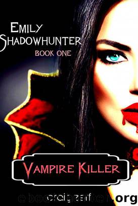Emily Shadowhunter - Book 1: VAMPIRE HUNTER by Small Dog Publishing