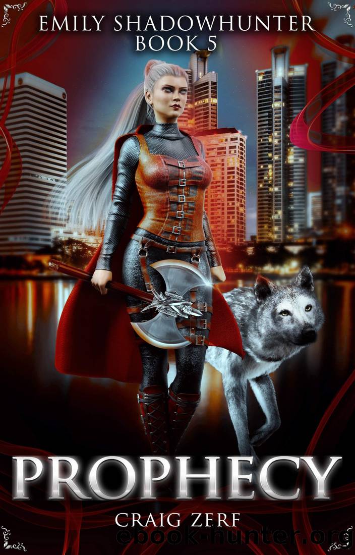 Emily Shadowhunter 5 - a Vampire, Shapeshifter, Werewolf novel: Book 5 : PROPHECY by Craig Zerf