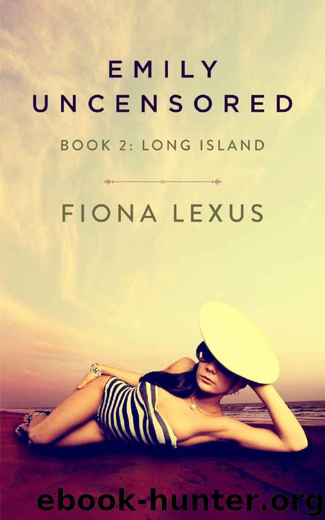 Emily Uncensored Book 2: Long Island by Fiona Lexus