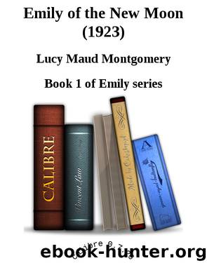 Emily of the New Moon (1923) by Lucy Maud Montgomery