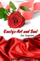 Emily's Art and Soul by Joy Argento