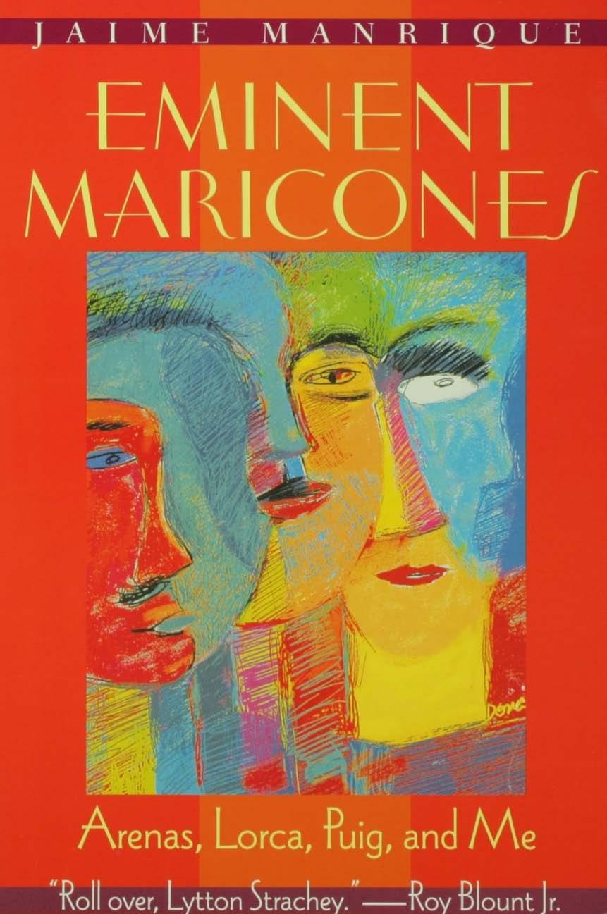 Eminent Maricones: Arenas, Lorca, Puig, and Me by Jaime Manrique