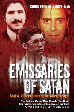 Emissaries of Satan--Serial Killers Under the Microscope by Christopher Berry-Dee