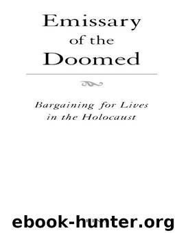 Emissary of the Doomed: Bargaining for Lives in the Holocaust by Florence Ronald