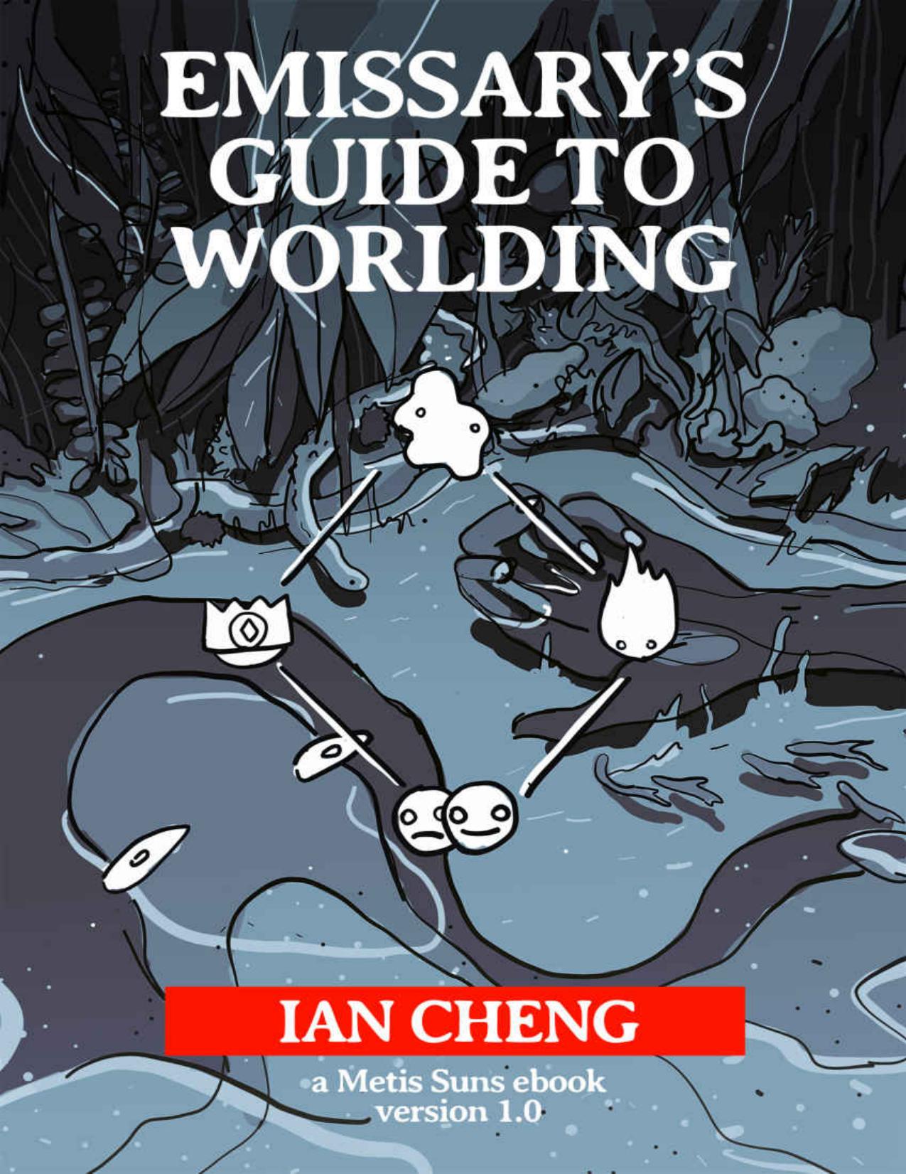 Emissary's Guide To Worlding by Ian Cheng