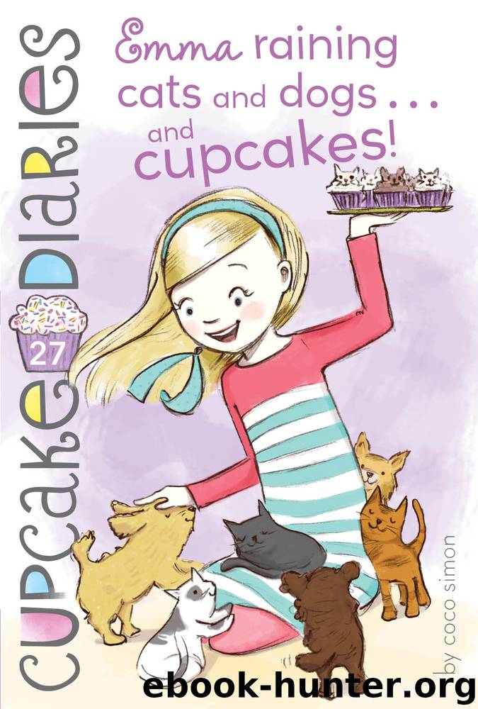 Emma Raining Cats and Dogs . . . and Cupcakes! by Coco Simon