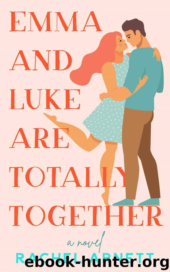 Emma and Luke Are Totally Together by Arnett Rachel