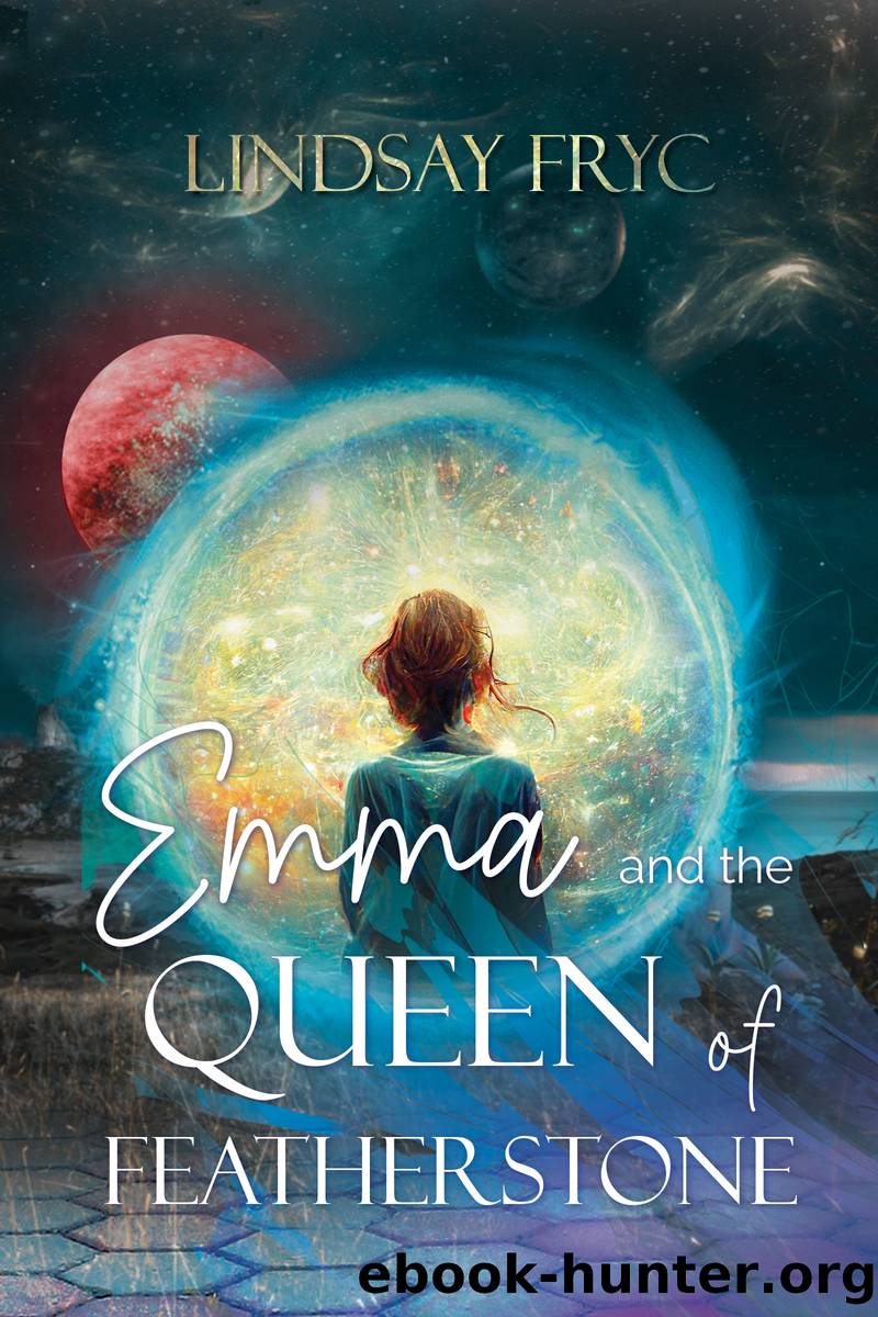 Emma and the Queen of Featherstone by Lindsay Fryc