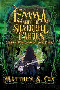 Emma and the Silverbell Faeries by Matthew S. Cox