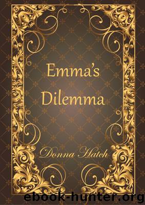 Emma's Dilemma by Hatch Donna