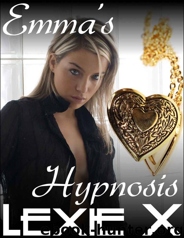 Emma's Hypnosis (Lesbian Mind Control Erotica) by X Lexie