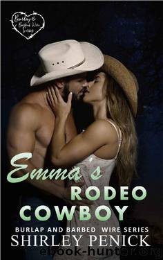Emma's Rodeo Cowboy: Burlap and Barbed Wire (Burlap and Barbed Wire Series Book 6) by Shirley Penick