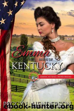 Emma: Bride of Kentucky (American Mail-Order Bride 15) by Peggy L Henderson