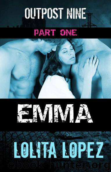 Emma: Part One (Outpost Nine Book 1) by Lolita Lopez