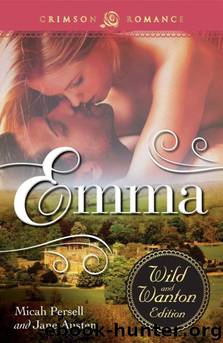 Emma: The Wild and Wanton Edition by Micah Persell