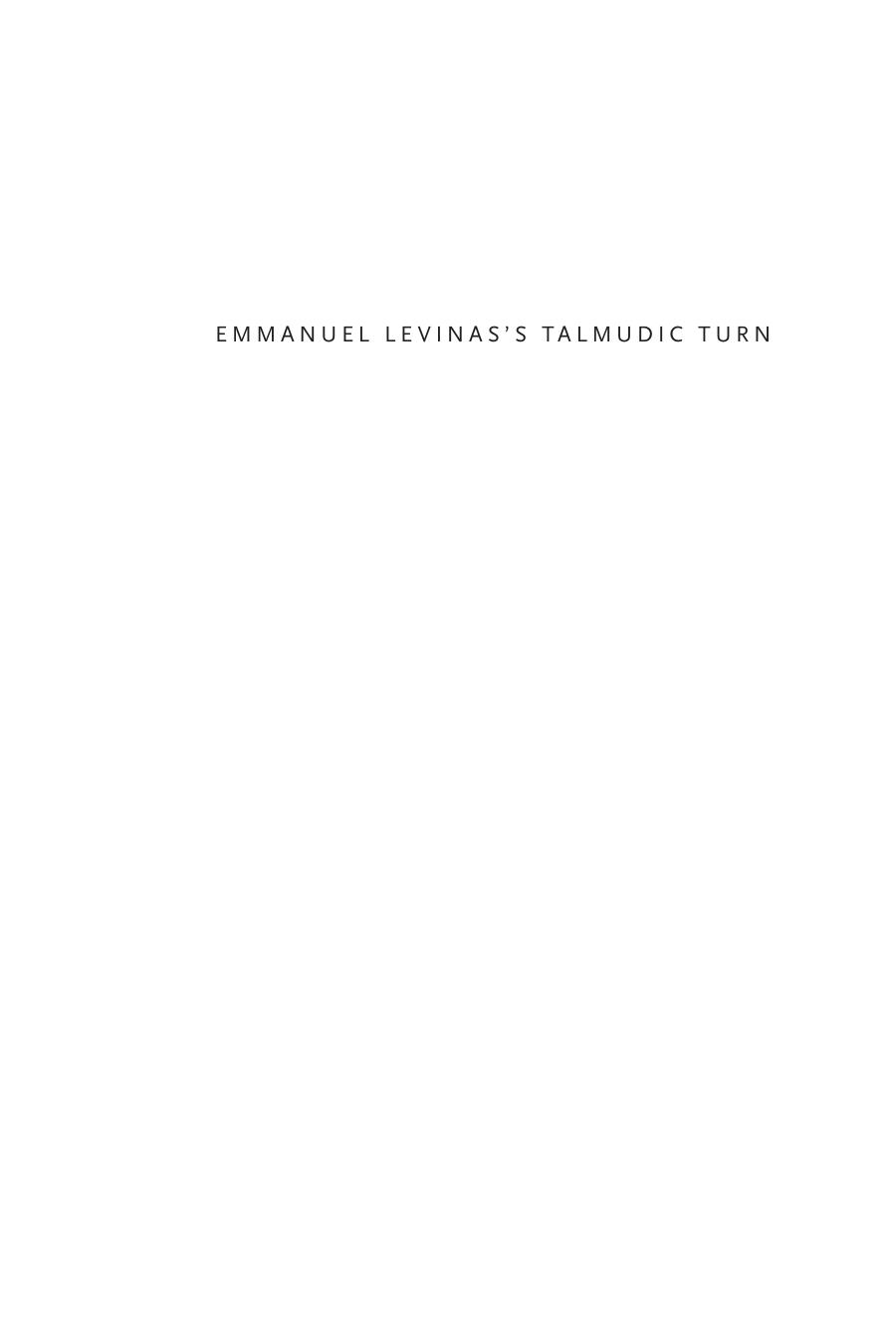 Emmanuel Levinas's Talmudic Turn: Philosophy and Jewish Thought by Ethan Kleinberg